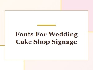 Wedding Cake Signage Fonts with a Custom Touch