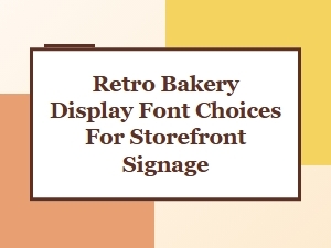The Delightful Fonts of a Retro Bakery Display